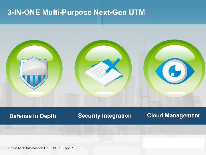 3 -IN-ONE Multi-Purpose Next-Gen UTM Defense in Depth Share. Tech Information Co. , Ltd.
