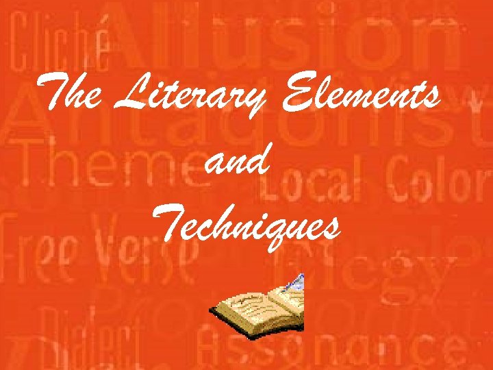 The Literary Elements and Techniques 