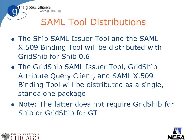 SAML Tool Distributions l The Shib SAML Issuer Tool and the SAML X. 509