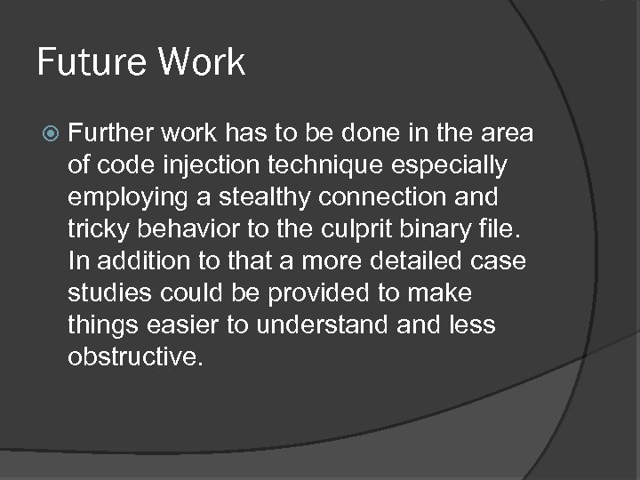 Future Work Further work has to be done in the area of code injection