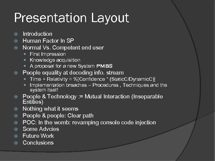 Presentation Layout Introduction Human Factor In SP Normal Vs. Competent end user First Impression