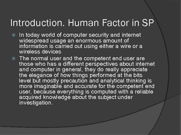 Introduction. Human Factor in SP In today world of computer security and internet widespread