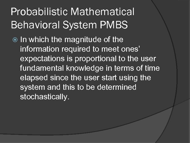 Probabilistic Mathematical Behavioral System PMBS In which the magnitude of the information required to