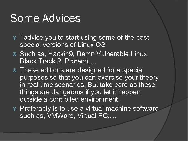 Some Advices I advice you to start using some of the best special versions