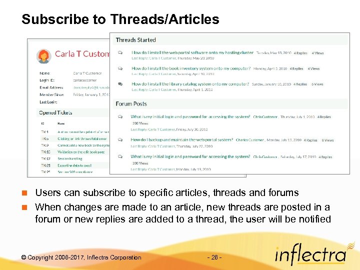 Subscribe to Threads/Articles Users can subscribe to specific articles, threads and forums n When