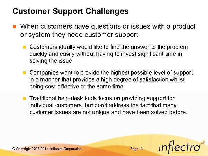 Customer Support Challenges n When customers have questions or issues with a product or