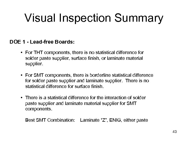 Visual Inspection Summary DOE 1 - Lead-free Boards: • For THT components, there is