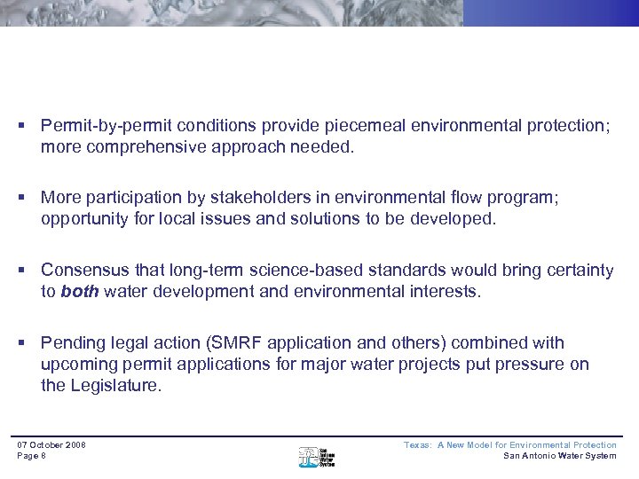 § Permit-by-permit conditions provide piecemeal environmental protection; more comprehensive approach needed. § More participation