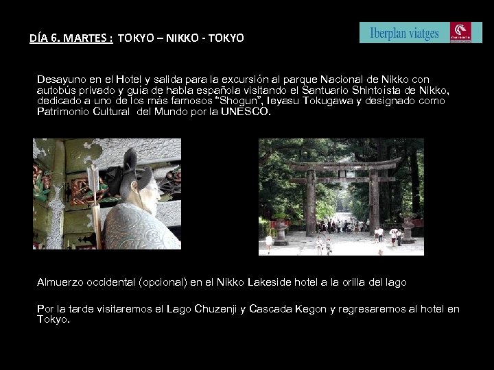 DÍA 6. MARTES : TOKYO – NIKKO - TOKYO Desayuno en el Hotel y