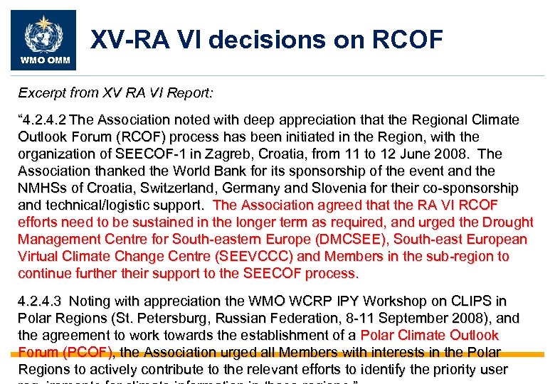 XV-RA VI decisions on RCOF WMO OMM Excerpt from XV RA VI Report: “