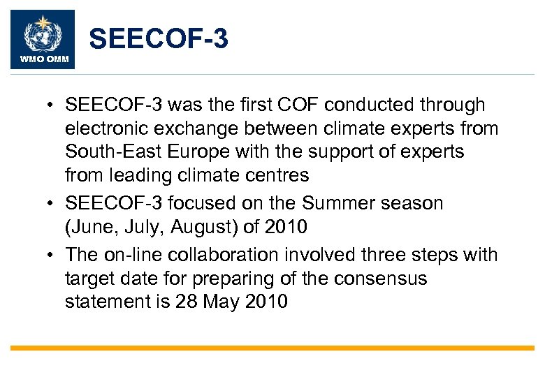 WMO OMM SEECOF-3 • SEECOF-3 was the first COF conducted through electronic exchange between