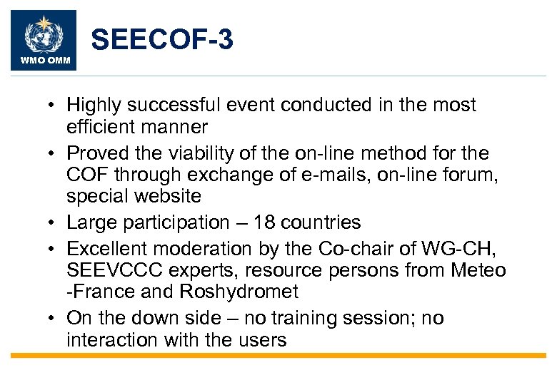 WMO OMM SEECOF-3 • Highly successful event conducted in the most efficient manner •