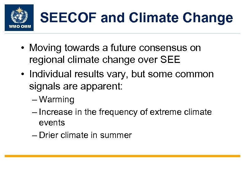 WMO OMM SEECOF and Climate Change • Moving towards a future consensus on regional