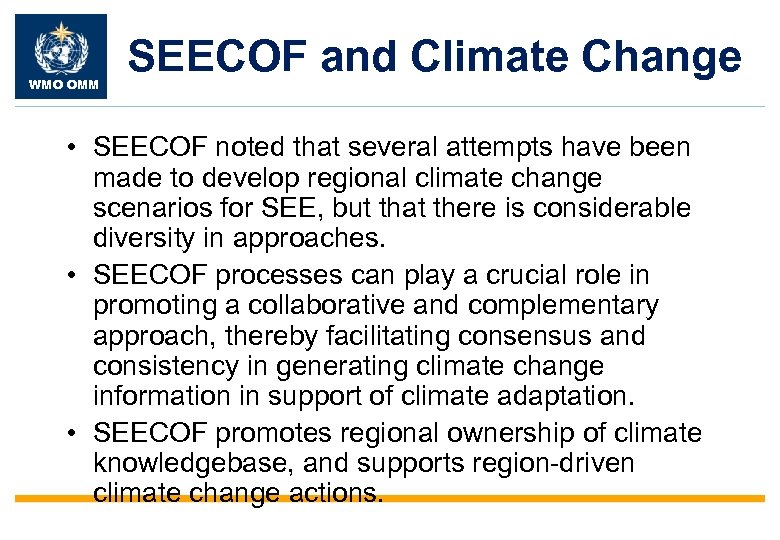 WMO OMM SEECOF and Climate Change • SEECOF noted that several attempts have been
