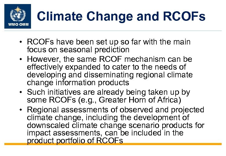 WMO OMM Climate Change and RCOFs • RCOFs have been set up so far