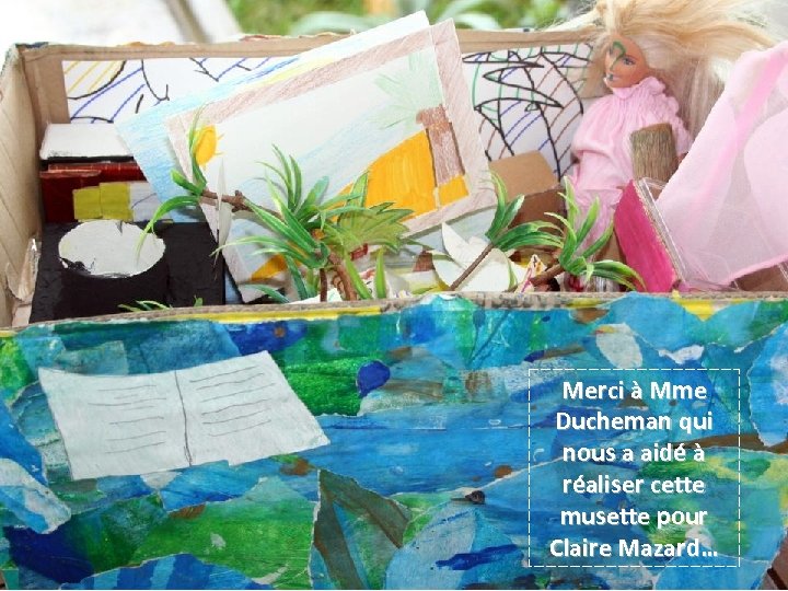 Merci à Mme Ducheman qui nous a aidé à réaliser cette musette pour Claire