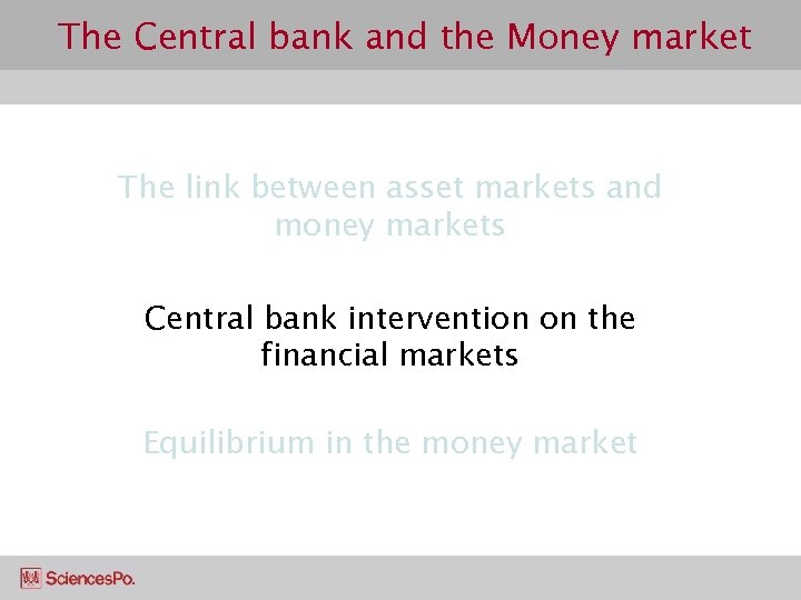 The Central bank and the Money market The link between asset markets and money