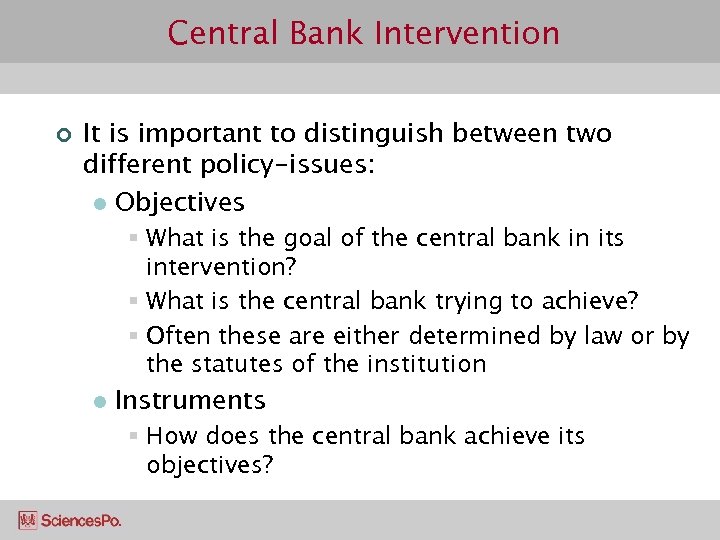 Central Bank Intervention ¢ It is important to distinguish between two different policy-issues: l