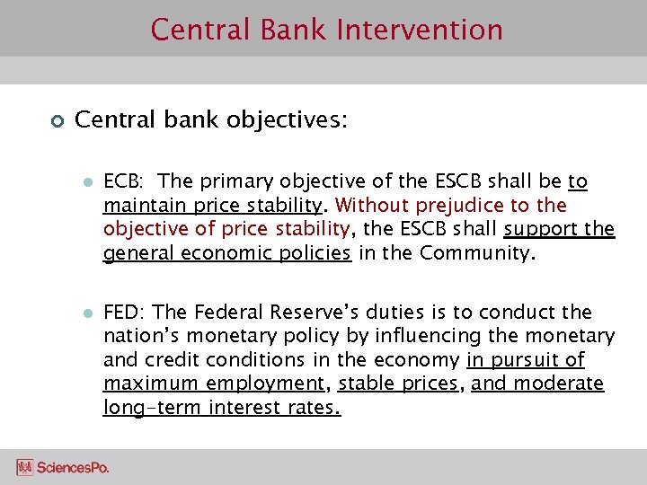 Central Bank Intervention ¢ Central bank objectives: l l ECB: The primary objective of