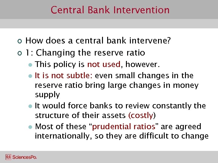 Central Bank Intervention ¢ ¢ How does a central bank intervene? 1: Changing the