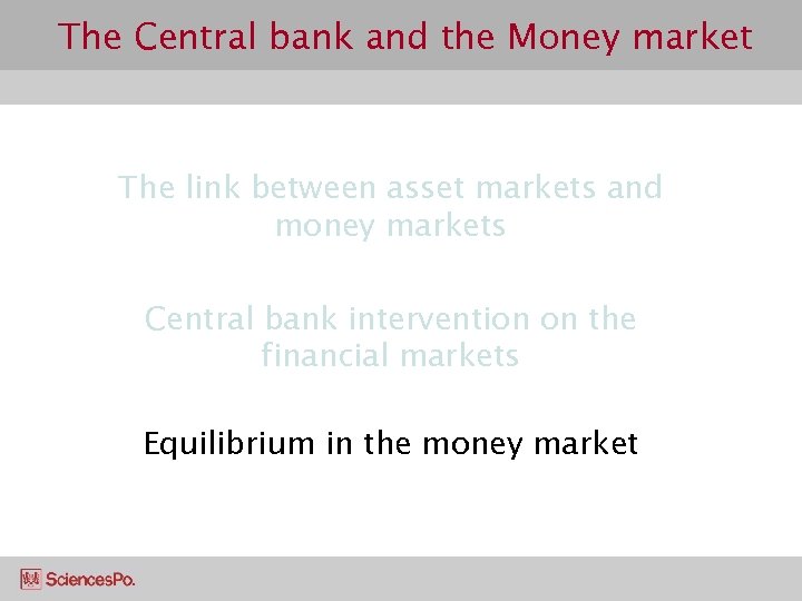 The Central bank and the Money market The link between asset markets and money