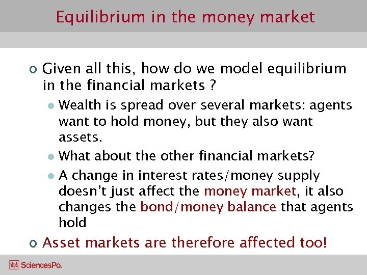 Equilibrium in the money market ¢ Given all this, how do we model equilibrium