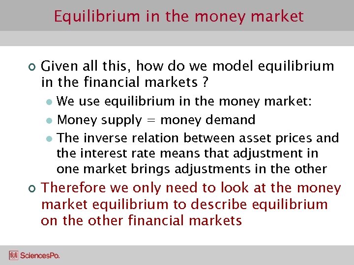 Equilibrium in the money market ¢ Given all this, how do we model equilibrium