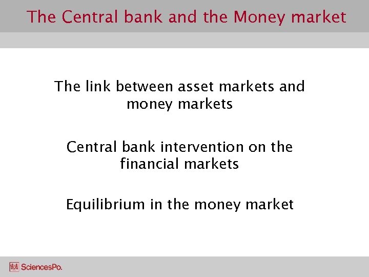 The Central bank and the Money market The link between asset markets and money