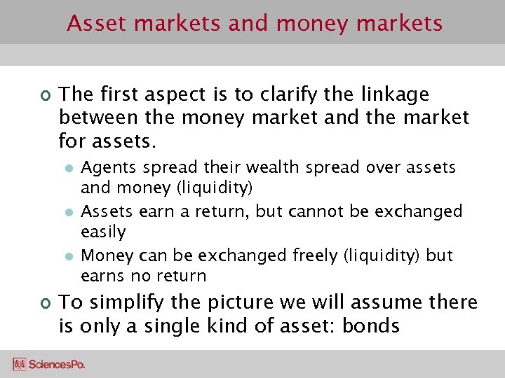 Asset markets and money markets ¢ The first aspect is to clarify the linkage