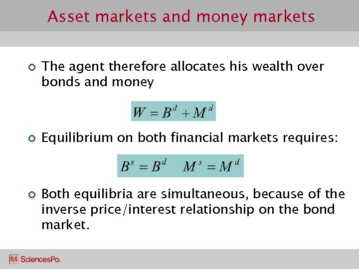 Asset markets and money markets ¢ ¢ ¢ The agent therefore allocates his wealth