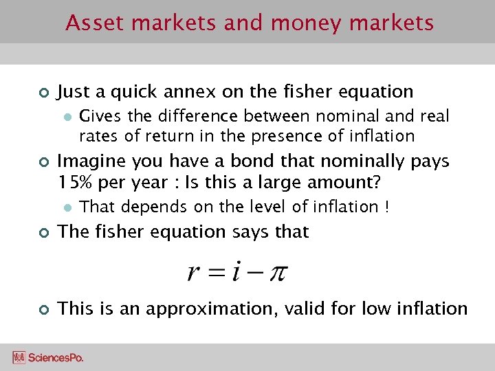 Asset markets and money markets ¢ Just a quick annex on the fisher equation