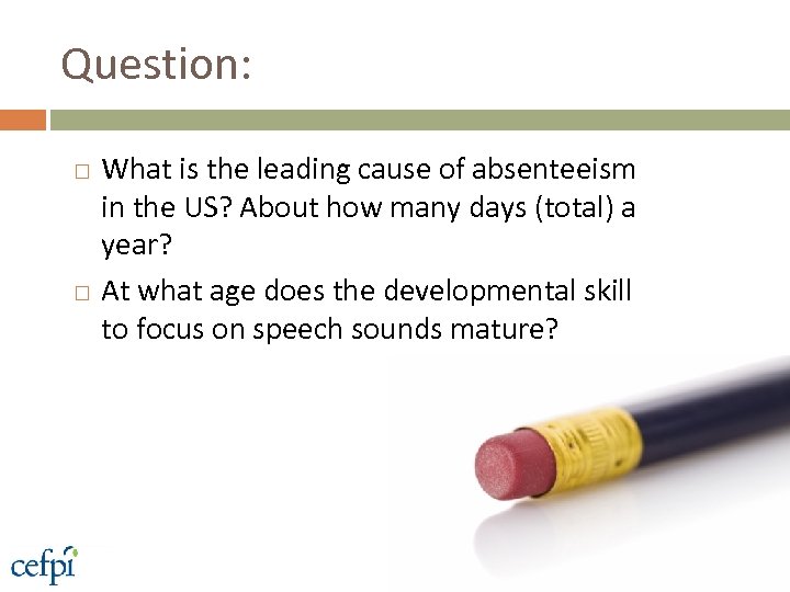 Question: What is the leading cause of absenteeism in the US? About how many