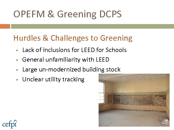 OPEFM & Greening DCPS Hurdles & Challenges to Greening § § Lack of inclusions