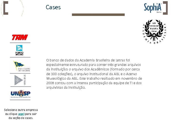 Cases O banco de dados da Academia Brasileira de Letras foi especialmente estruturado para