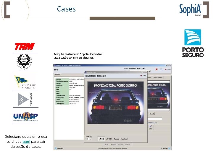 Cases Pesquisa realizada no Sophi. A Acervo traz visualização do item em detalhes. Selecione