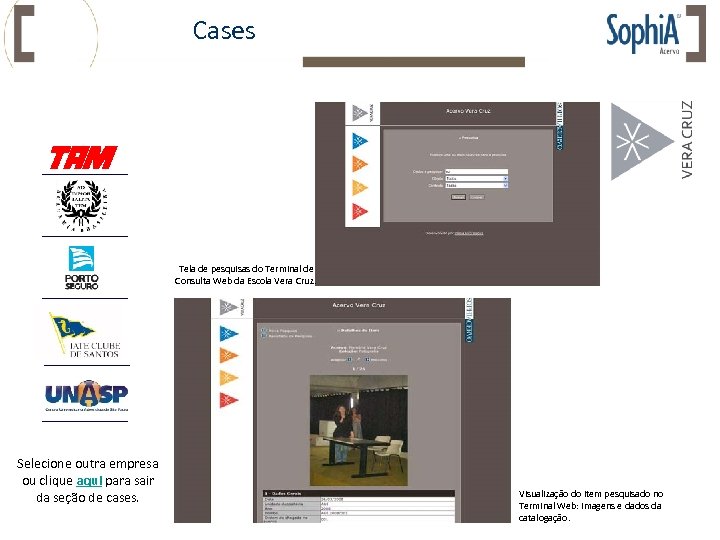 Cases Tela de pesquisas do Terminal de Consulta Web da Escola Vera Cruz. Selecione