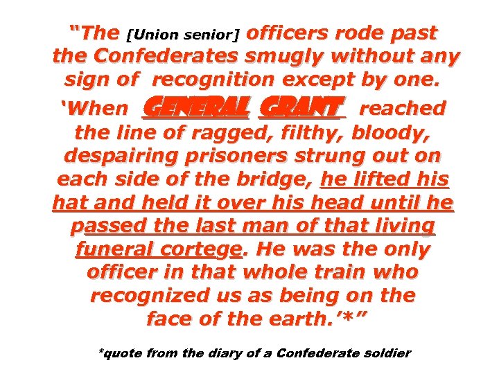 “The [Union senior] officers rode past the Confederates smugly without any sign of recognition