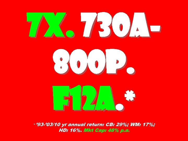 7 X. 730 A 800 P. F 12 A. * *’ 93 -’ 03/10