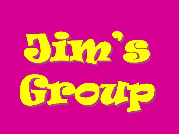 Jim’s Group 