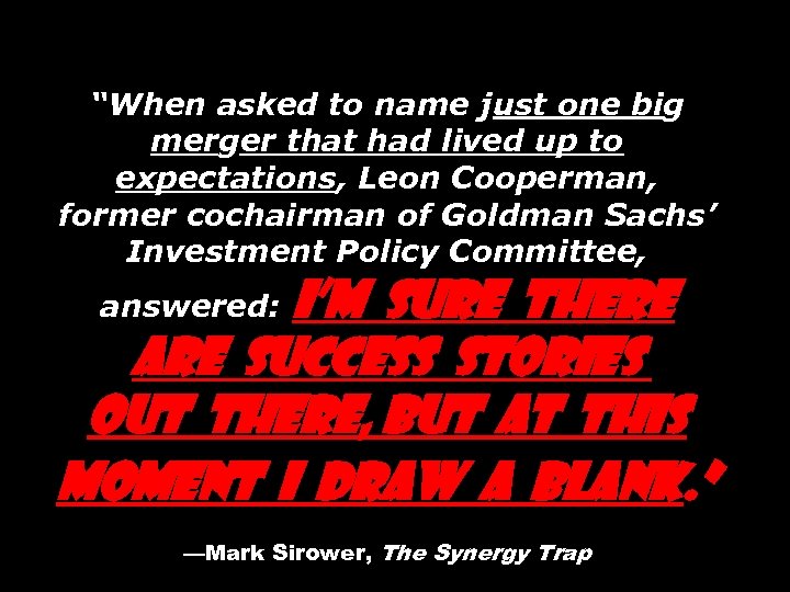 “When asked to name just one big merger that had lived up to expectations,