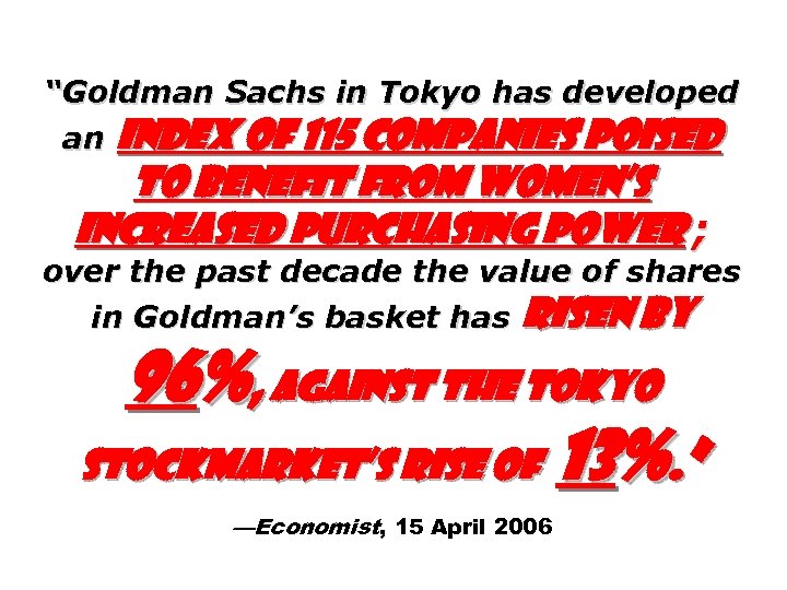 “Goldman Sachs in Tokyo has developed an index of 115 companies poised to benefit