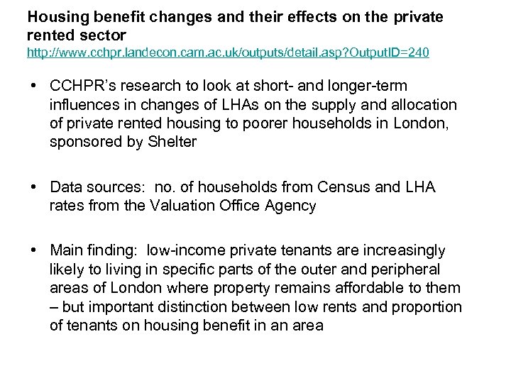 Housing benefit changes and their effects on the private rented sector http: //www. cchpr.