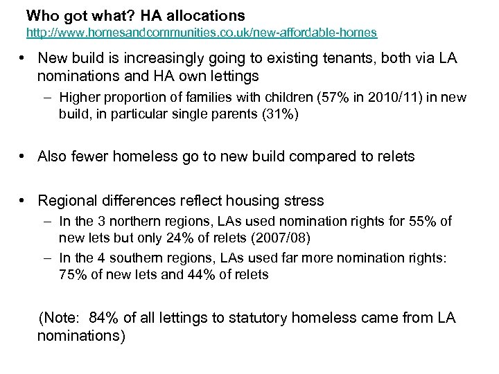 Who got what? HA allocations http: //www. homesandcommunities. co. uk/new-affordable-homes • New build is