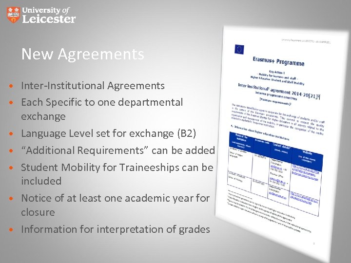 New Agreements • Inter-Institutional Agreements • Each Specific to one departmental exchange • Language