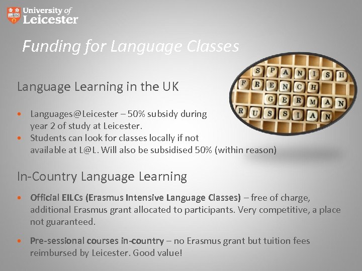 Funding for Language Classes Language Learning in the UK • Languages@Leicester – 50% subsidy