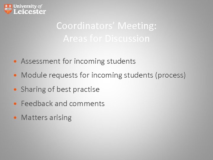 Coordinators’ Meeting: Areas for Discussion • Assessment for incoming students • Module requests for