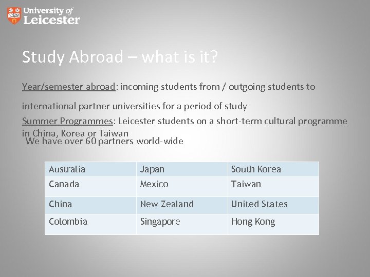Study Abroad – what is it? Year/semester abroad: incoming students from / outgoing students