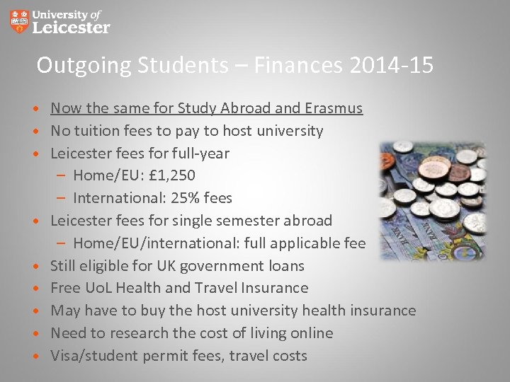 Outgoing Students – Finances 2014 -15 • Now the same for Study Abroad and