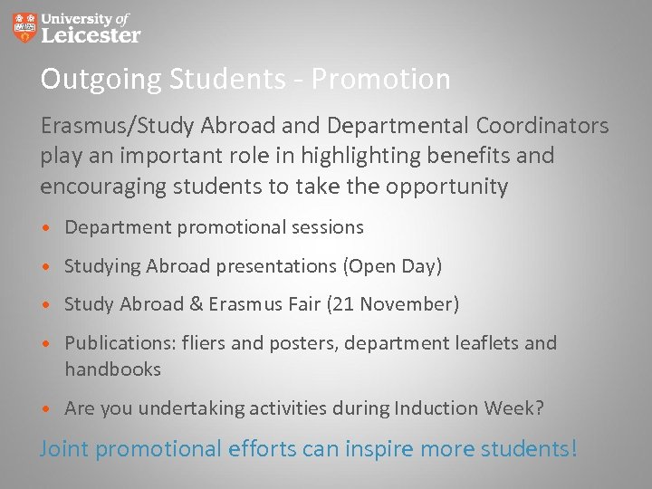 Outgoing Students - Promotion Erasmus/Study Abroad and Departmental Coordinators play an important role in