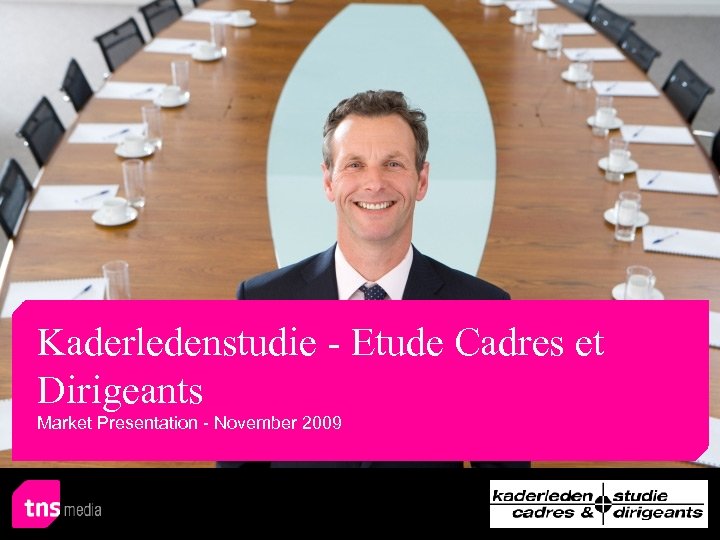 Kaderledenstudie - Etude Cadres et Dirigeants Market Presentation - November 2009 